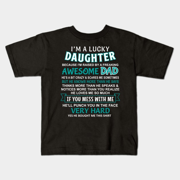 I Am A Lucky Daughter I have an awesome dad Kids T-Shirt by Mas Design